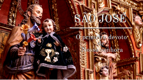 São José, o primeiro devoto de Nossa Senhora